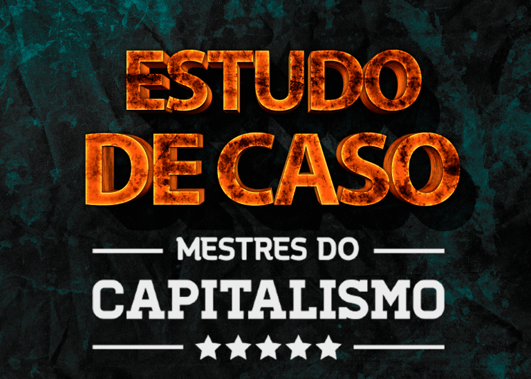 estudo de caso mestres do capitalismo